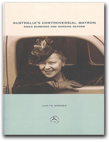 Australia’s Controversial Matron by Judith Godden