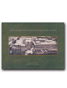 The Life and Times of Royal Prince Alfred Hospital by Muriel Doherty