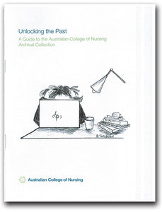Unlocking the Past: A Guide to the Australian College of Nursing Archival Collection